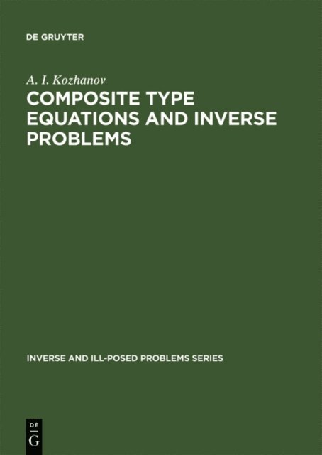A. I. Kozhanov - Composite Type Equations and Inverse Problems, E-bok