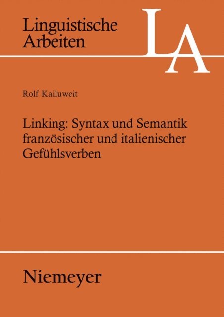 Rolf Kailuweit - Linking: Syntax und Semantik französischer und italienischer Gefühlsverben, E-bok