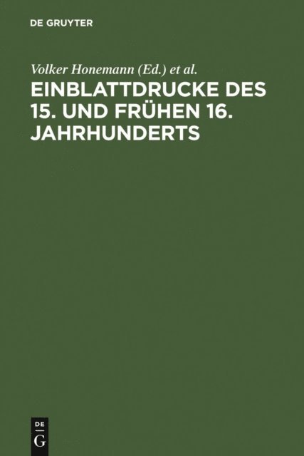 Marcus Ostermann, Falk Eisermann, Sabine Griese, Volker Honemann - Einblattdrucke des 15. und frühen 16. Jahrhunderts, E-bok