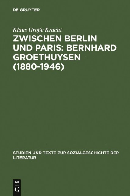 Klaus Groe Kracht - Zwischen Berlin und Paris: Bernhard Groethuysen (1880-1946), E-bok