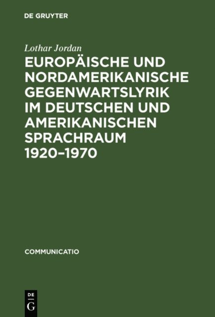 Lothar Jordan - Europäische und nordamerikanische Gegenwartslyrik im deutschen und amerikanischen Sprachraum 1920–1970, E-bok
