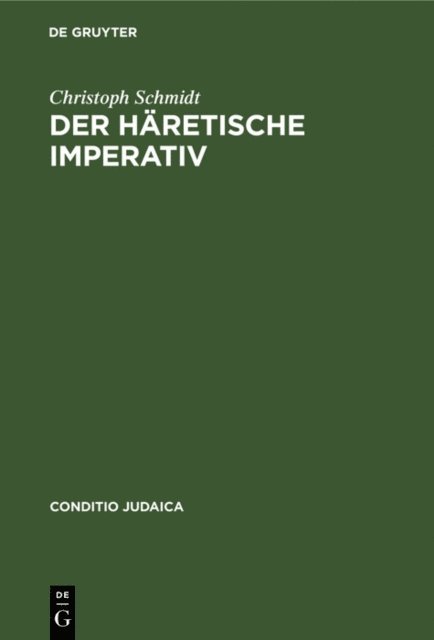 Christoph Schmidt - Der häretische Imperativ, E-bok