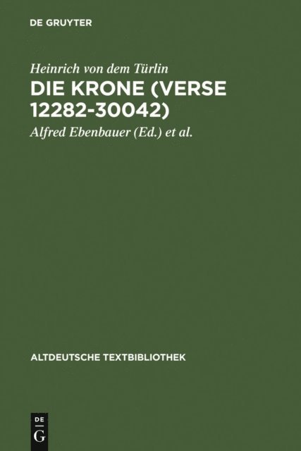 Heinrich von dem Turlin, Florian Kragl, Alfred Ebenbauer - Die Krone (Verse 12282-30042), E-bok