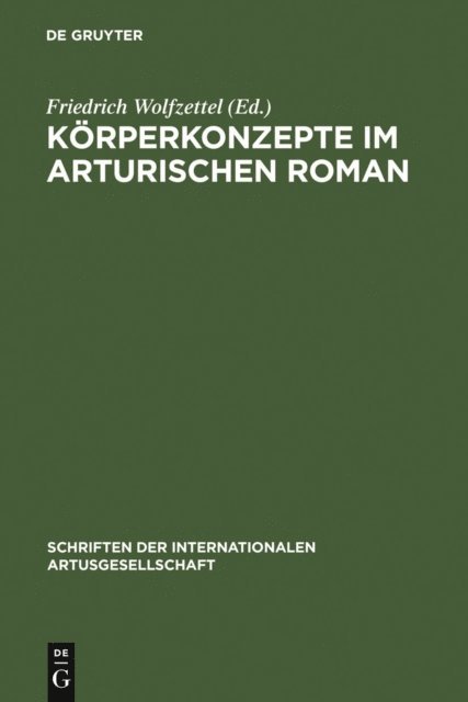 Friedrich Wolfzettel - Körperkonzepte im Arturischen Roman, E-bok