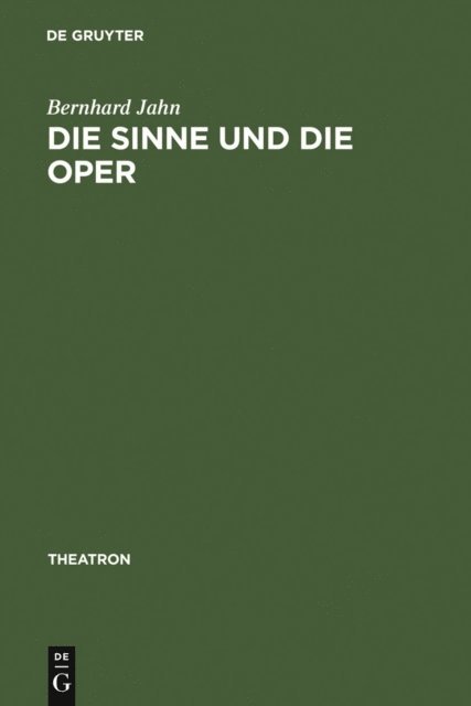Bernhard Jahn - Die Sinne und die Oper, E-bok