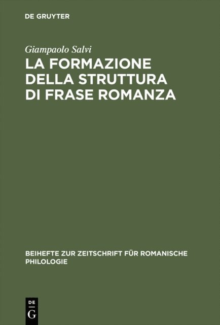 Giampaolo Salvi - La formazione della struttura di frase romanza, E-bok