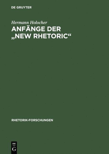 Hermann Holocher - Anfänge der "New Rhetoric", E-bok