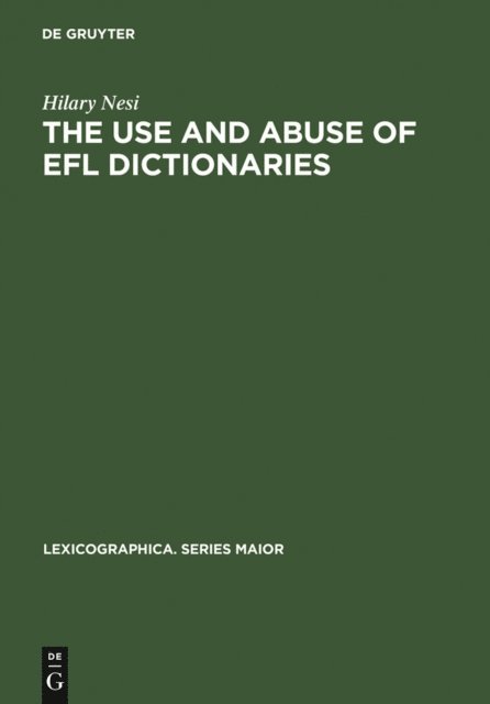Hilary Nesi - Use and Abuse of EFL Dictionaries, E-bok
