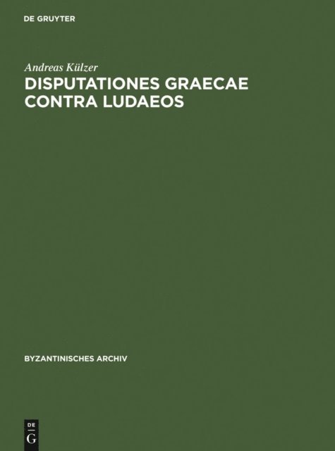 Andreas Kulzer - Disputationes graecae contra Iudaeos, E-bok