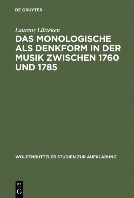Laurenz Lutteken - Das Monologische als Denkform in der Musik zwischen 1760 und 1785, E-bok
