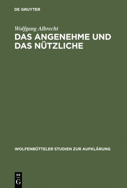 Wolfgang Albrecht - Das Angenehme und das Nützliche, E-bok