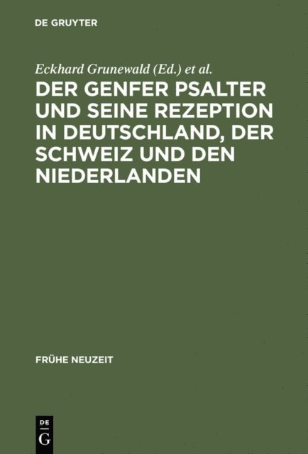 Jan R. Luth, Henning P. Jurgens, Eckhard Grunewald - Der Genfer Psalter und seine Rezeption in Deutschland, der Schweiz und den Niederlanden, E-bok