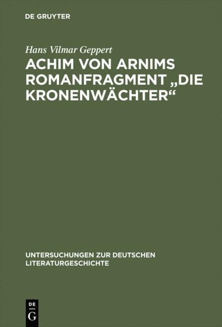 Hans Vilmar Geppert - Achim von Arnims Romanfragment "Die Kronenwächter", E-bok