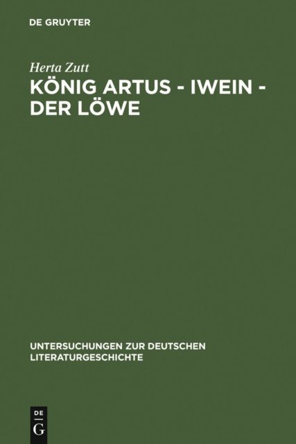 Herta Zutt - König Artus - Iwein - Der Löwe, E-bok