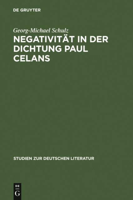 Georg-Michael Schulz - Negativität in der Dichtung Paul Celans, E-bok