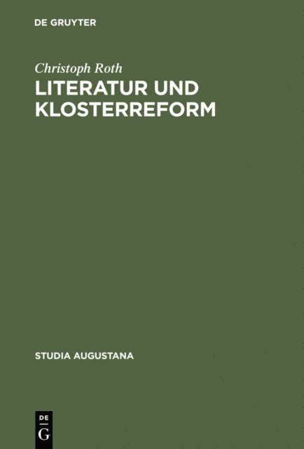 Christoph Roth - Literatur und Klosterreform, E-bok