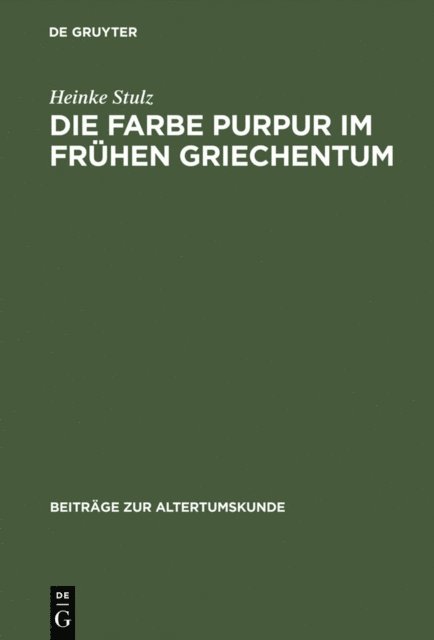 Heinke Stulz - Die Farbe Purpur im frühen Griechentum, E-bok