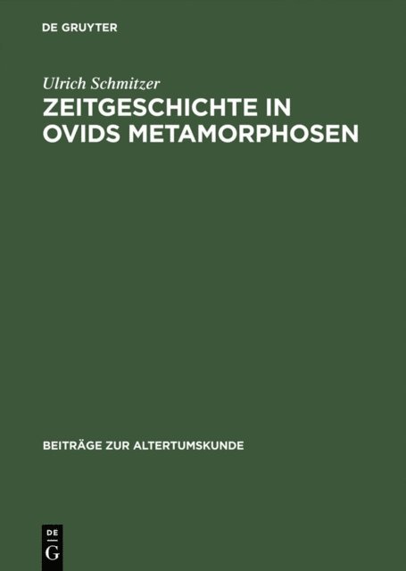 Ulrich Schmitzer - Zeitgeschichte in Ovids Metamorphosen, E-bok