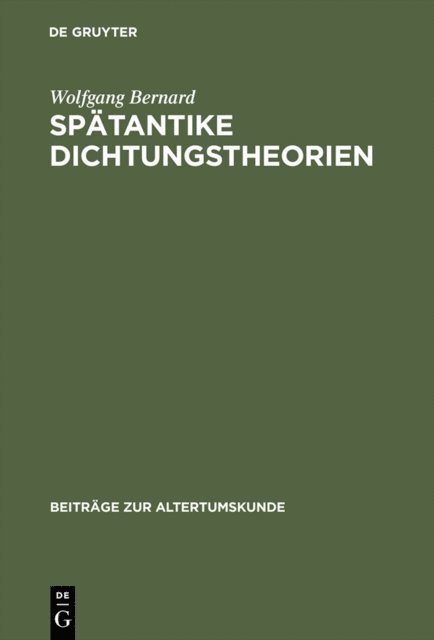 Wolfgang Bernard - Spätantike Dichtungstheorien, E-bok