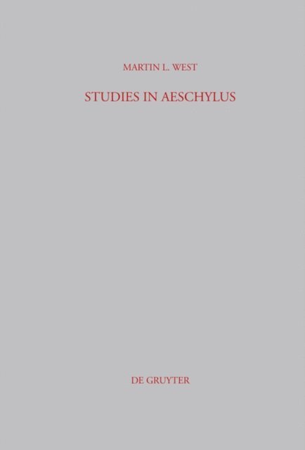 Martin L. West - Studies in Aeschylus, E-bok