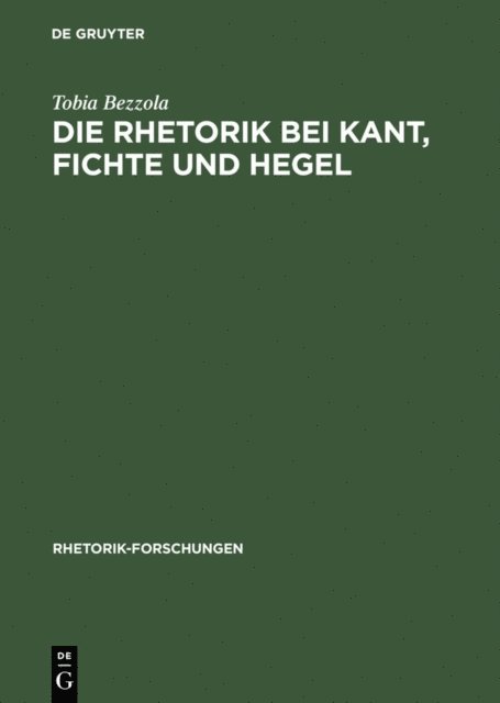 Tobia Bezzola - Die Rhetorik bei Kant, Fichte und Hegel, E-bok