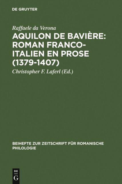 Peter Wunderli - Aquilon de Bavière: Roman franco-italien en prose (1379–1407), E-bok