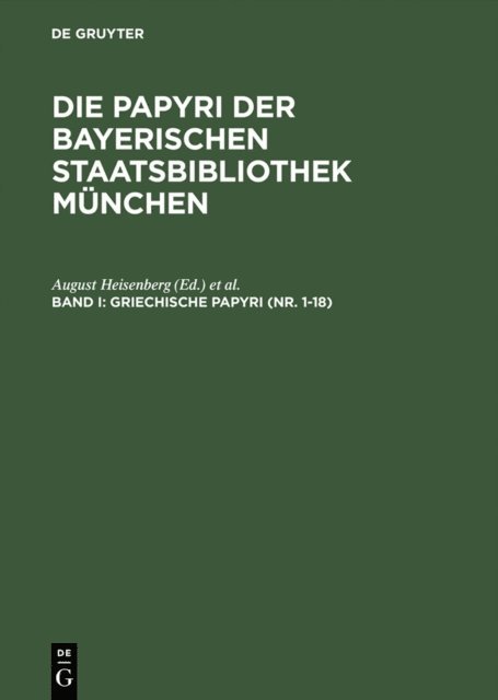 Dieter Hagedorn, Leopold Wenger, August Heisenberg - Griechische Papyri (Nr. 1–18), E-bok