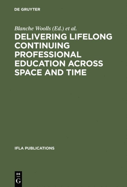 Brooke E. Sheldon, Blanche Woolls - Delivering Lifelong Continuing Professional Education Across Space and Time, E-bok