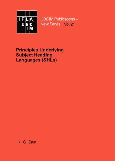 Working Group on Principles Underlying Subject Heading Languages, Julianne Beall, Maria Ines Lopes - Principles Underlying Subject Heading Languages (SHLs), E-bok
