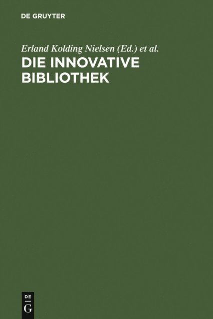 Klaus Ceynowa, Klaus G. Saur, Erland Kolding Nielsen - Die innovative Bibliothek, E-bok