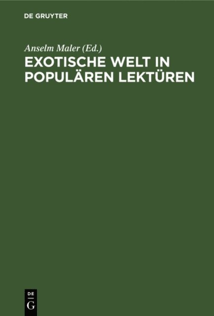 Anselm Maler - Exotische Welt in populären Lektüren, E-bok