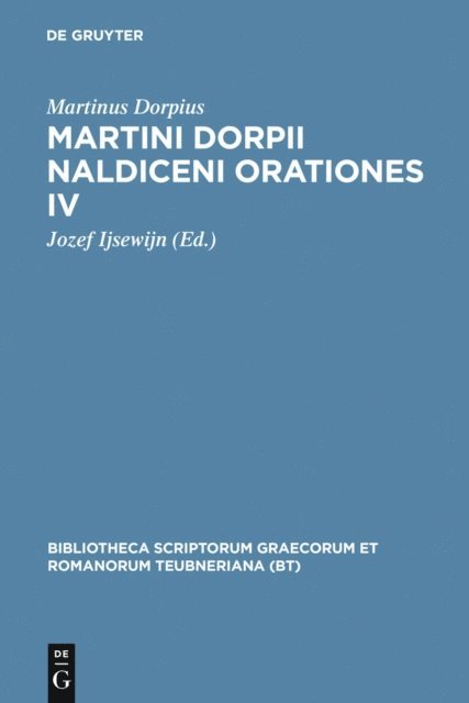 Martinus Dorpius, Jozef Ijsewijn - Martini Dorpii Naldiceni Orationes IV, E-bok