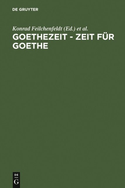 Renate Moering, Gerhard Kurz, Kristina Hasenpflug, Konrad Feilchenfeldt - Goethezeit - Zeit für Goethe, E-bok