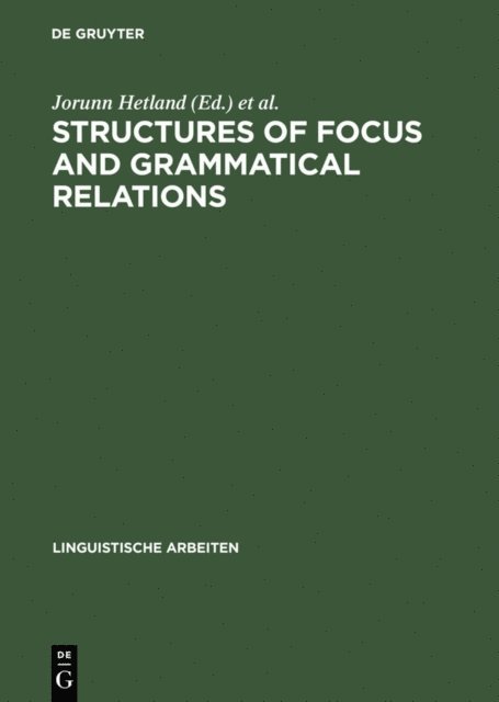 Valeria Molnar, Jorunn Hetland - Structures of Focus and Grammatical Relations, E-bok