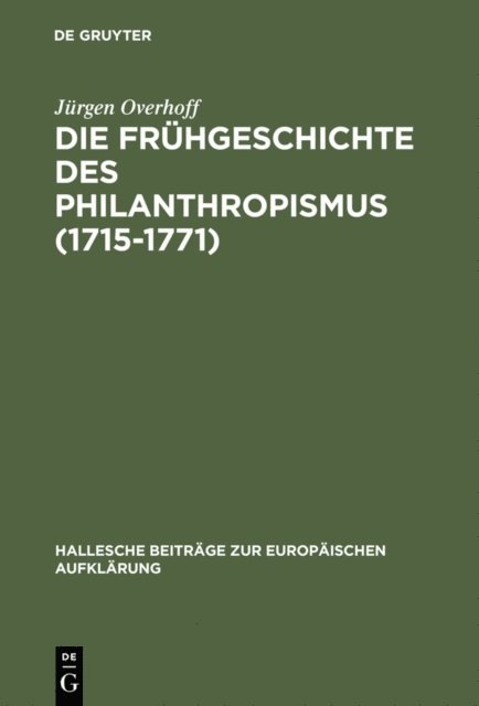 Jurgen Overhoff - Die Frühgeschichte des Philanthropismus (1715-1771), E-bok