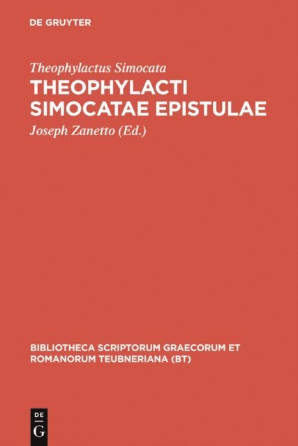 Theophylactus Simocata, Joseph Zanetto - Theophylacti Simocatae epistulae, E-bok