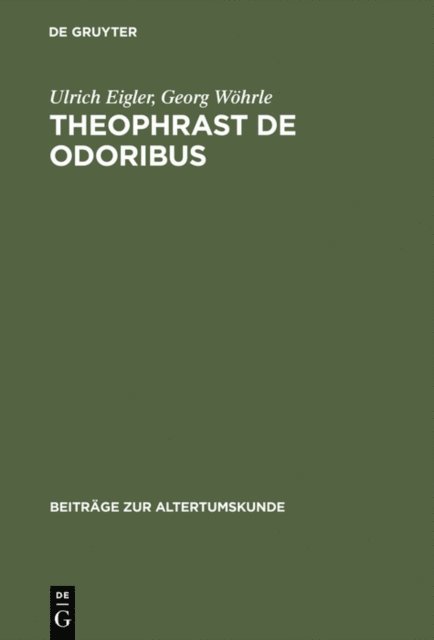 Georg Wohrle, Ulrich Eigler - Theophrast De odoribus, E-bok