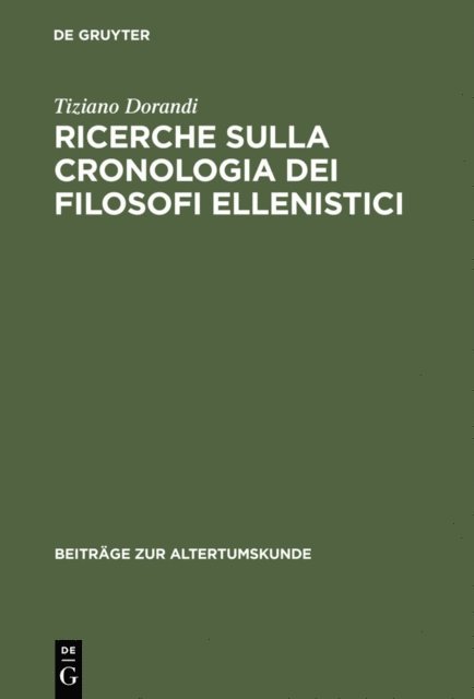 Tiziano Dorandi - Ricerche sulla cronologia dei filosofi ellenistici, E-bok