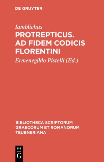 Iamblichus, Ermenegildo Pistelli - Protrepticus. Ad fidem codicis Florentini, E-bok