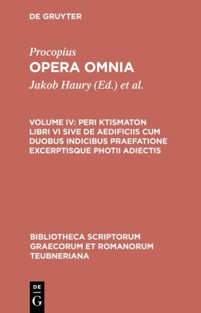 Procopius, Gerhard Wirth, Jakob Haury - Peri ktismaton libri VI sive de aedificiis cum duobus indicibus praefatione excerptisque photii adiectis, E-bok