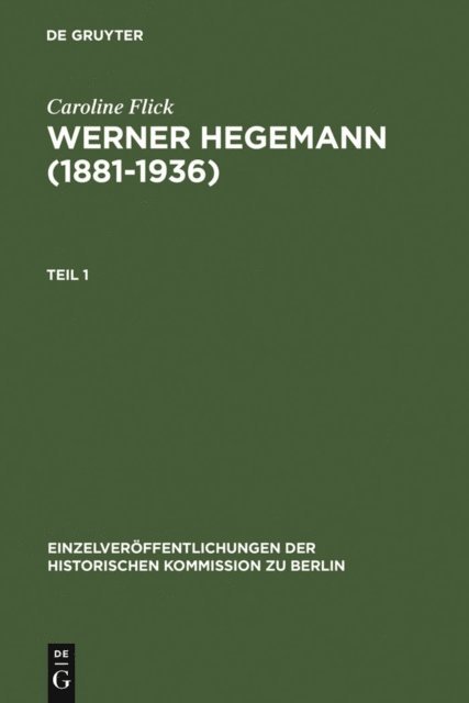 Caroline Flick - Werner Hegemann (1881-1936), E-bok
