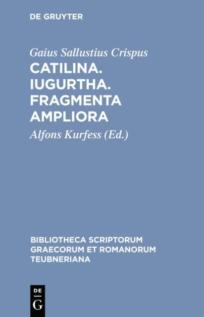 Gaius Sallustius Crispus, Alfons Kurfess - Catilina. Iugurtha. Fragmenta ampliora, E-bok