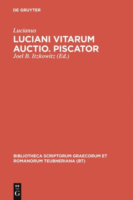 Lucianus, Joel B. Itzkowitz - Luciani vitarum auctio. Piscator, E-bok