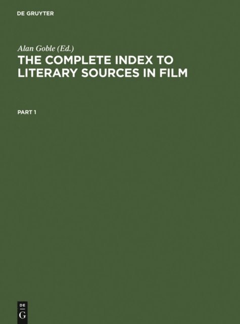Alan Goble - Complete Index to Literary Sources in Film, E-bok