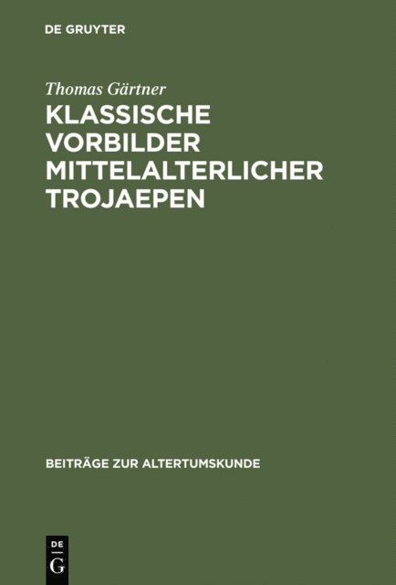 Thomas Gartner - Klassische Vorbilder mittelalterlicher Trojaepen, E-bok