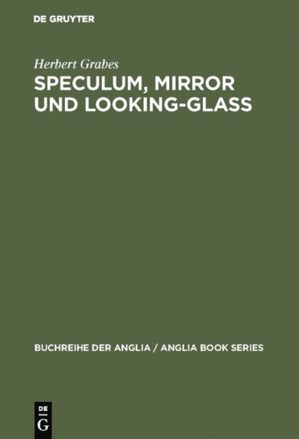 Herbert Grabes - Speculum, Mirror und Looking-Glass, E-bok