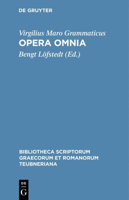 Virgilius Maro Grammaticus, Bengt Lofstedt - Opera omnia, E-bok