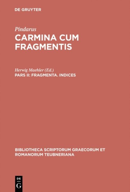 Pindarus, Herwig Maehler - Fragmenta. Indices, E-bok