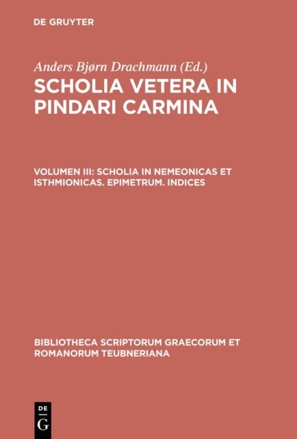 Anders Bjorn Drachmann - Scholia in Nemeonicas et Isthmionicas. Epimetrum. Indices, E-bok