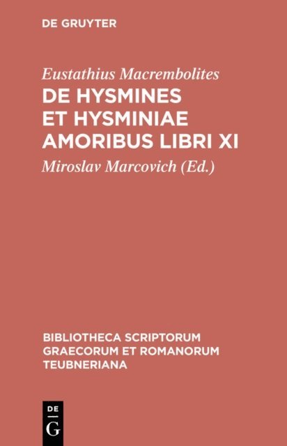 Eustathius Macrembolites, Miroslav Marcovich - De Hysmines et Hysminiae amoribus libri XI, E-bok